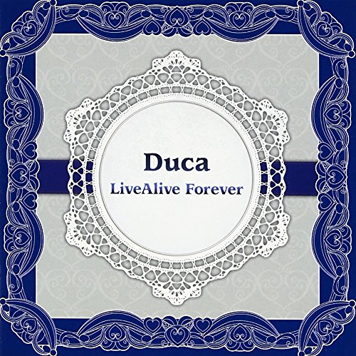 Duca LiveAlive Forever | Duca | オリコンニュース（ORICON NEWS）